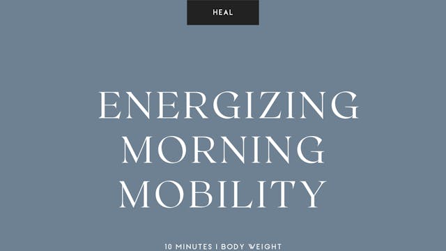 10 Minute Energizing Morning Mobility