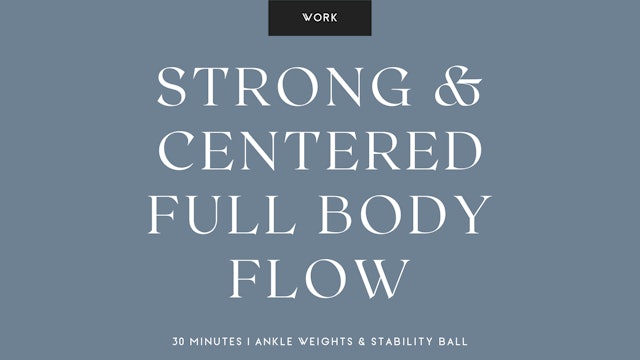 Strong & Centered Full Body Flow