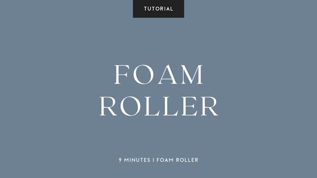 Foam Roller Tutorial