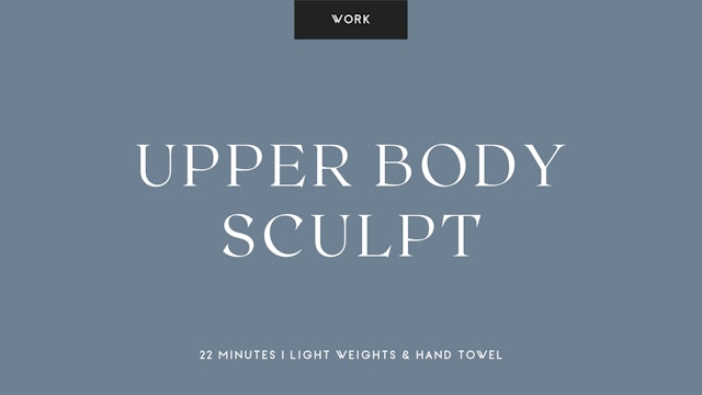 Upper Body Sculpt - 25 min