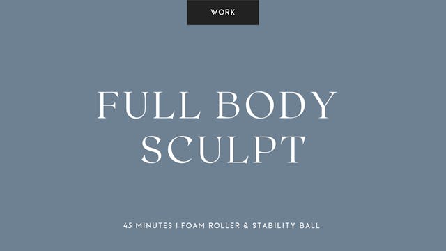 Full Body Sculpt and Stability - 45 Min