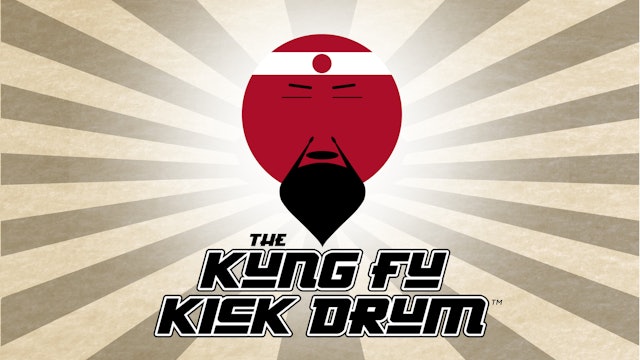 The KungFu Kickdrum™ Video Lessons