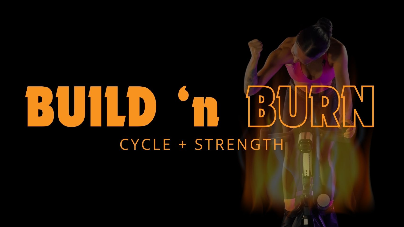 Build 'n Burn | Cycle + Strength