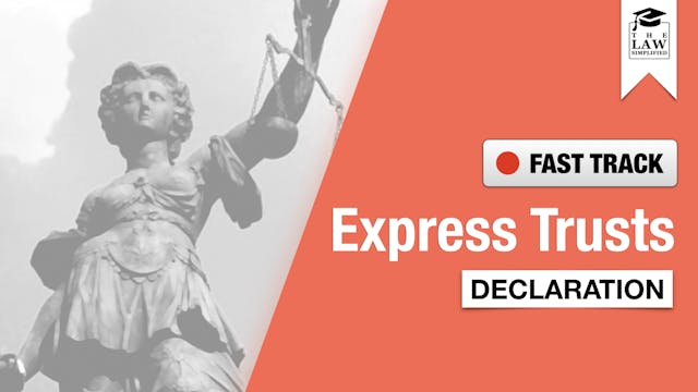 Fast Track | Equity & Trusts: Express Trusts - Declaration