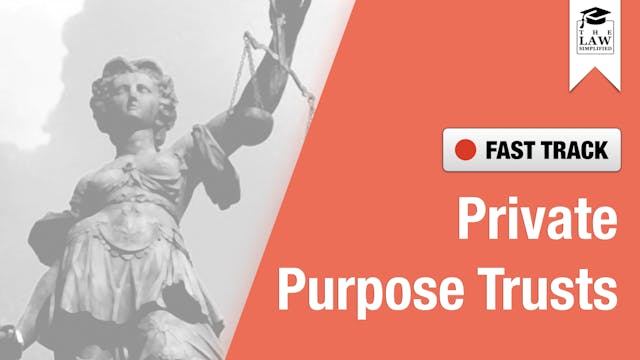 Fast Track | Equity & Trusts: Private Purpose Trusts