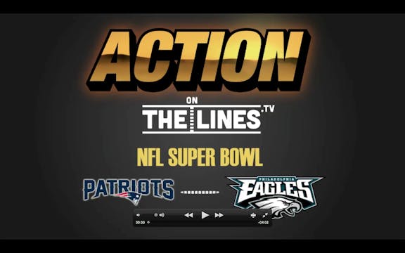SUPER BOWL- NE VS PHI- FEB 4
