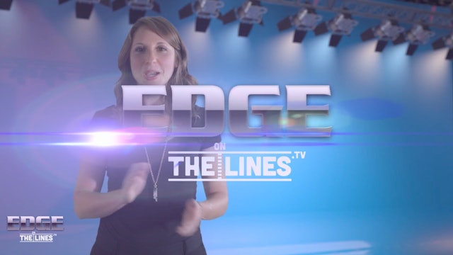 EDGE ON THE LINES WEEK 4