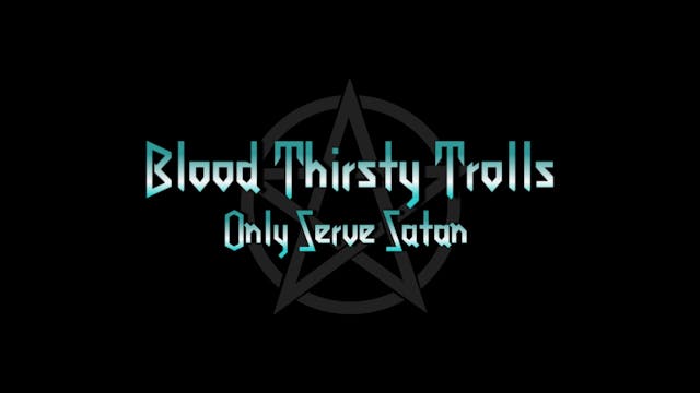 "Blood Thirsty Trolls Only Serve Sata...