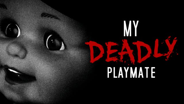 "My Deadly Playmate"