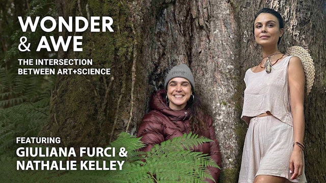 Wonder & Awe - Episode #11 - Giuliana Furci and Nathalie Kelley