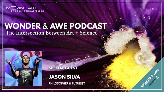 Wonder & Awe - Episode #8 - Jason Silva