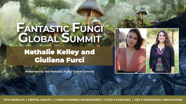 Environmentalists & Mycologists: Giuliana Furci & Nathalie Kelley