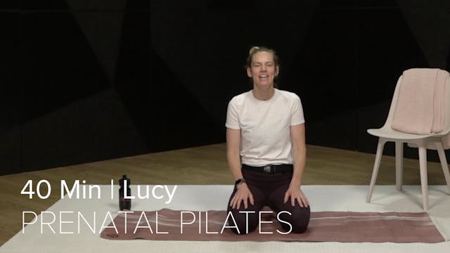 10- PRENATAL PILATES WITH LUCY (40 MIN)