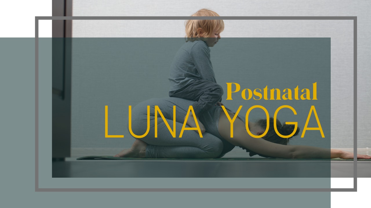 Postnatal LUNA Yoga