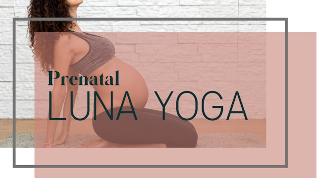 Prenatal LUNA Yoga