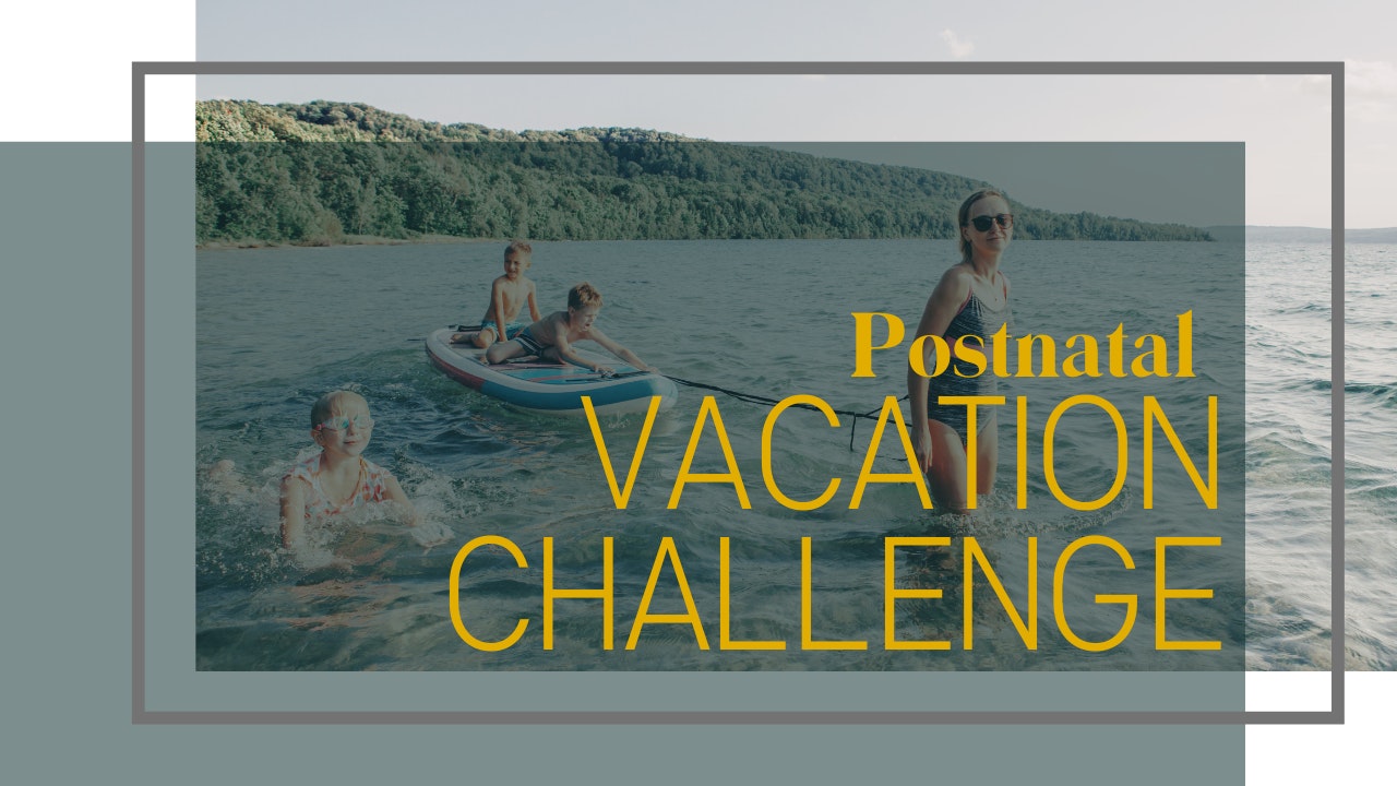 Postnatal Vacation Challenge