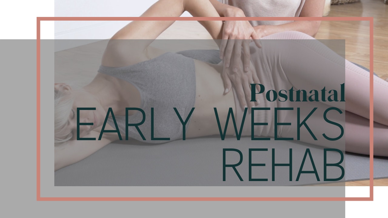 Early Weeks Postnatal Rehab 6 Week Program