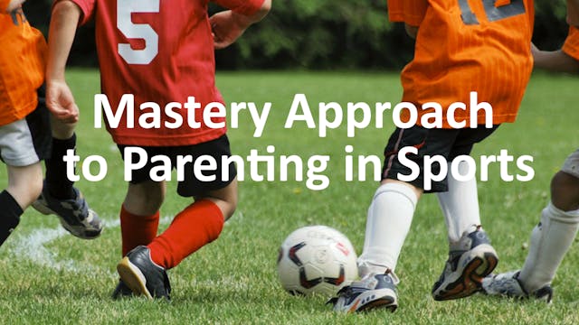 The Mastery Approach to Parenting in Sports (MAPS)