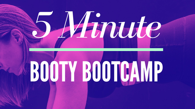 5 Minute Booty Boot Camp