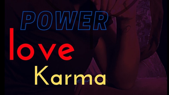 Power, Love, Karma (Short Film)