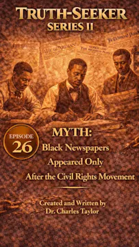 EPISODE 26 — Myth: Black Newspapers Appeared Only After the Civil Rights Movement