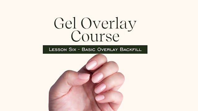 Gel Overlay Course - Lesson 6