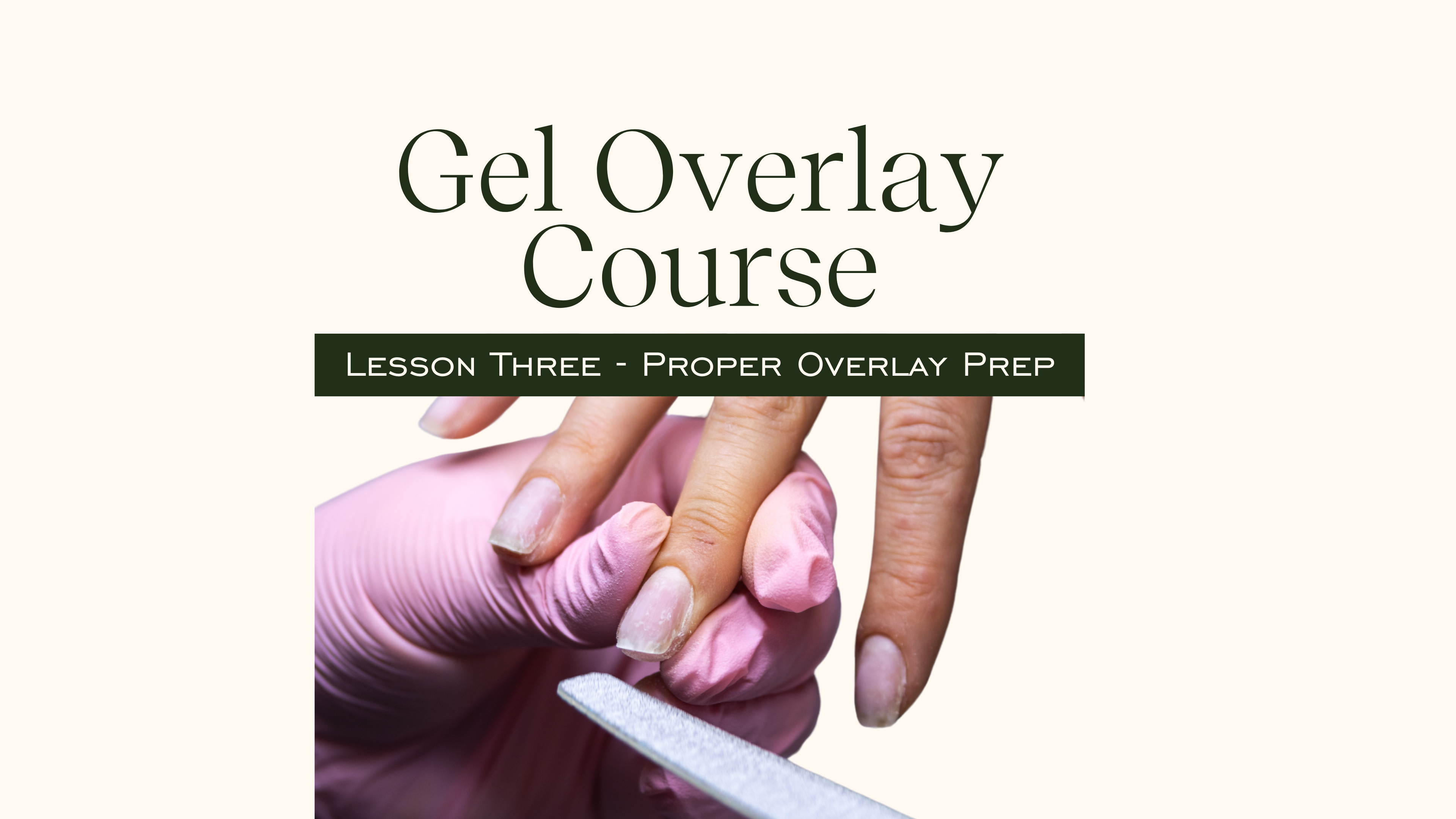 Gel Overlay Course - Lesson 3