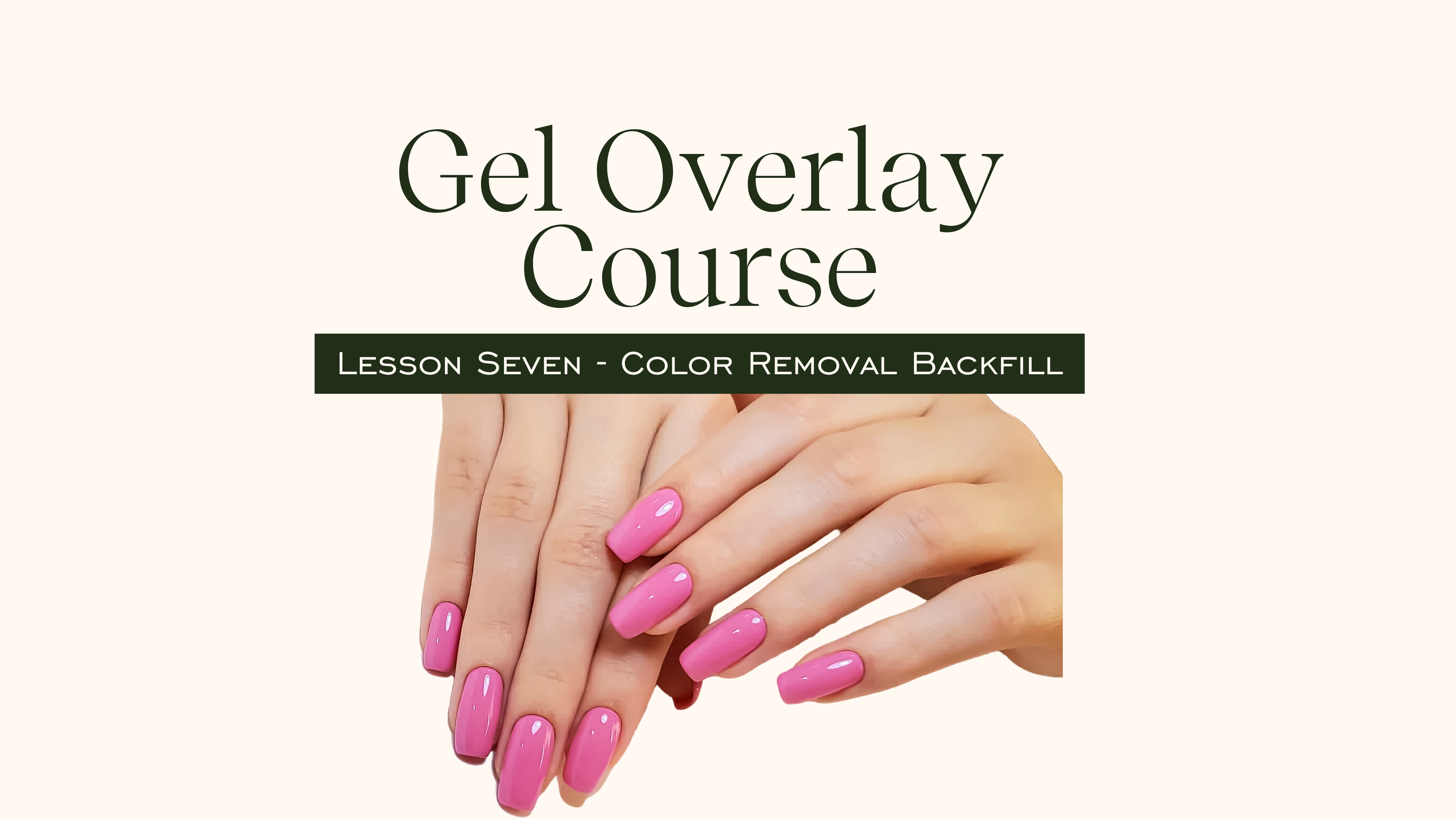 Gel Overlay Course - Lesson 7