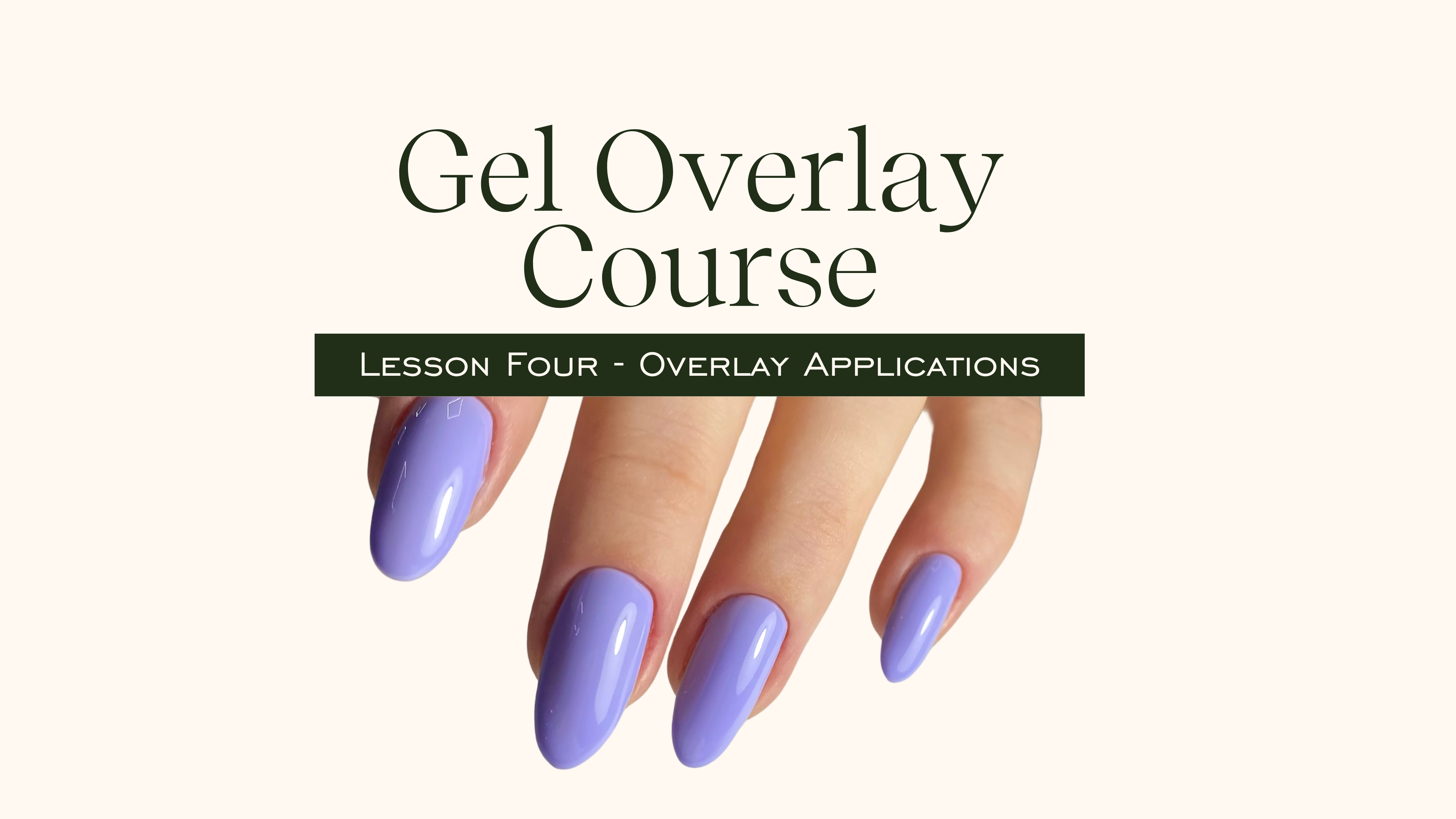 Gel Overlay Course - Lesson 4