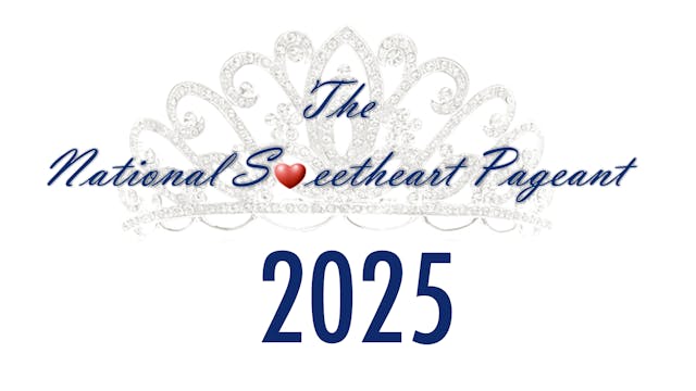 2025 National Sweetheart Pageant FINALS SHOW ONLY