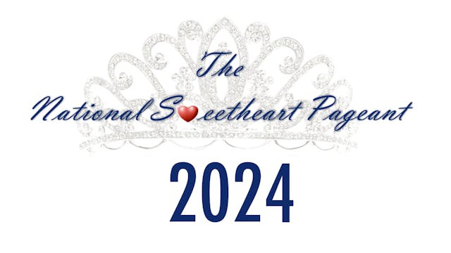 2024 National Sweetheart Pageant FULL WEEKEND PASS