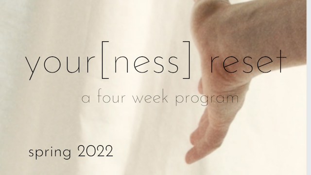 your[ness] reset spring 2022 | a four week program