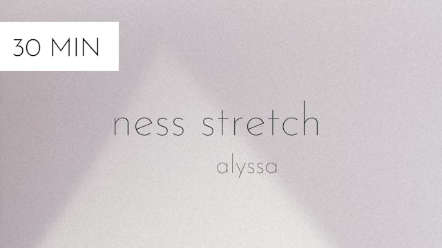 ness stretch #1 | alyssa