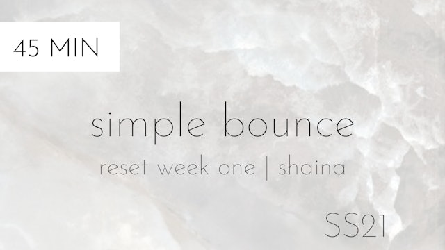 ss21 reset week one | simple bounce #1 with shaina