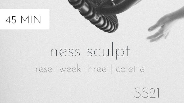 ss21 reset week three | ness sculpt #4 with colette