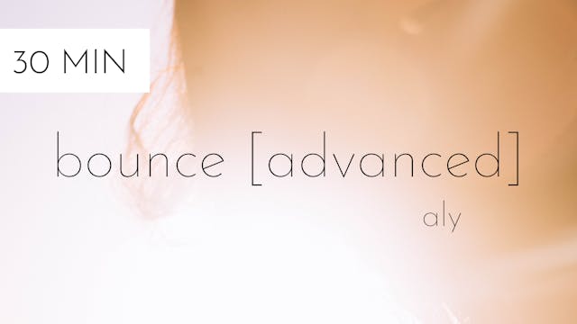 bounce advanced #32 | aly