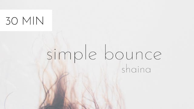 simple bounce #9 | shaina