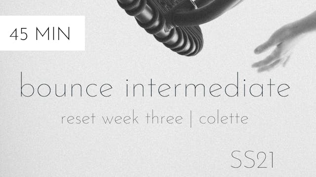 ss21 reset week three | bounce intermediate #1 with colette