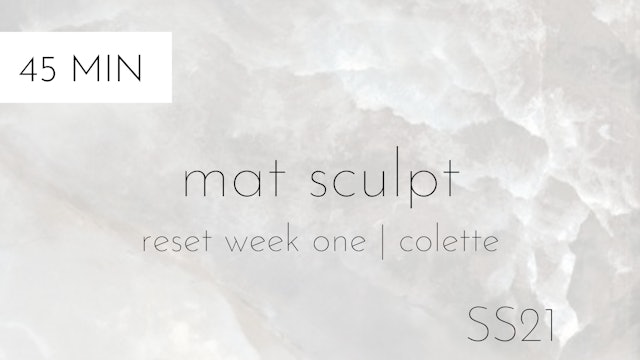 ss21 reset week one | mat sculpt #3 with colette