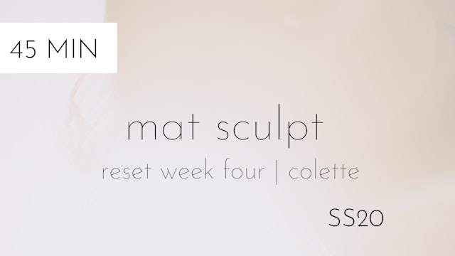 ss20 reset week four | mat sculpt #1 with colette