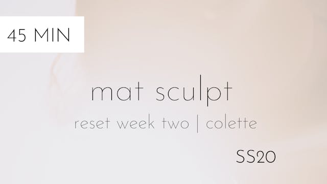 ss20 reset week two | mat sculpt #4 with colette