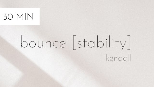 bounce [stability] #2 | kendall