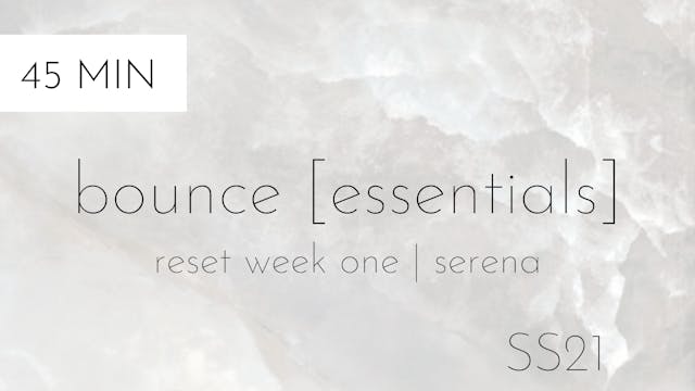 ss21 reset week one | bounce [essentials] #4 with serena
