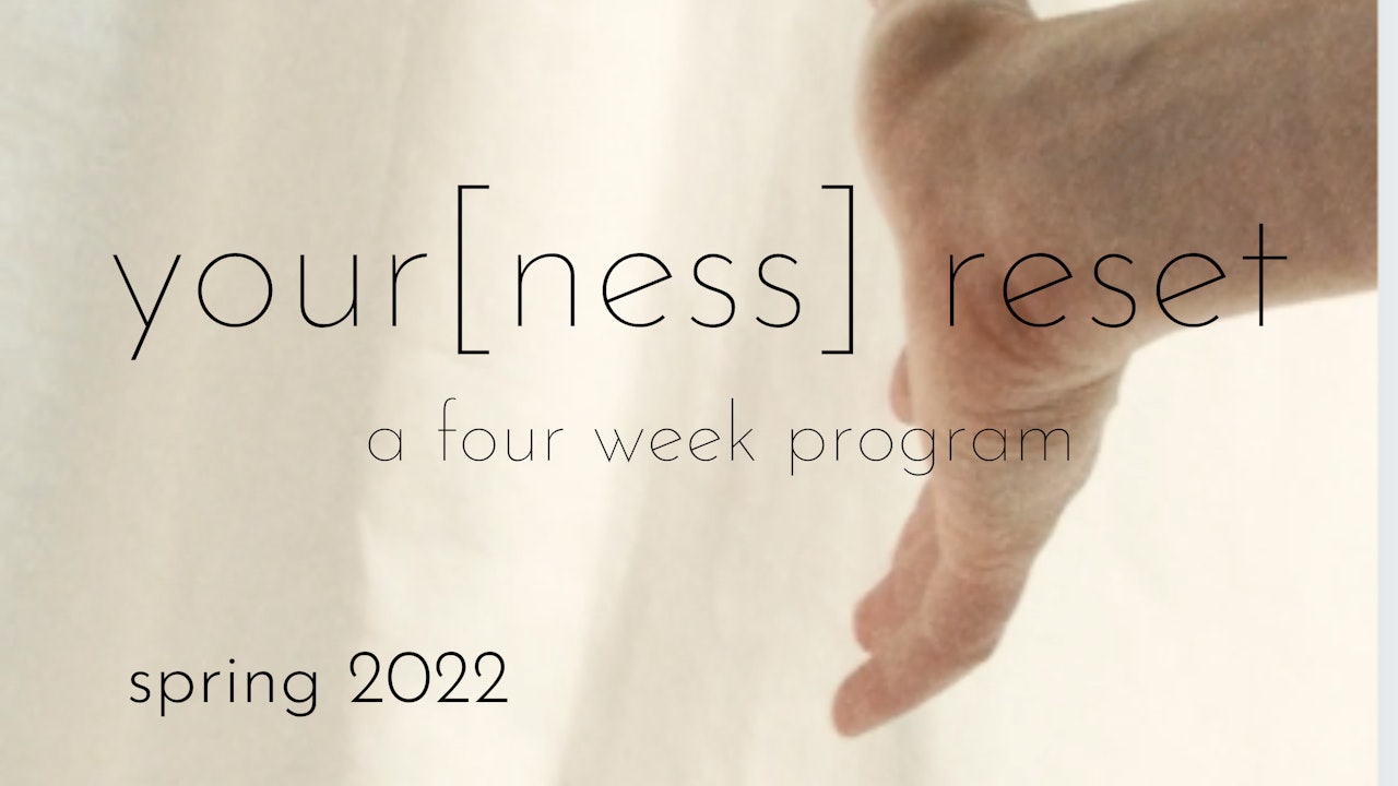 your[ness] reset spring 2022 | a four week program