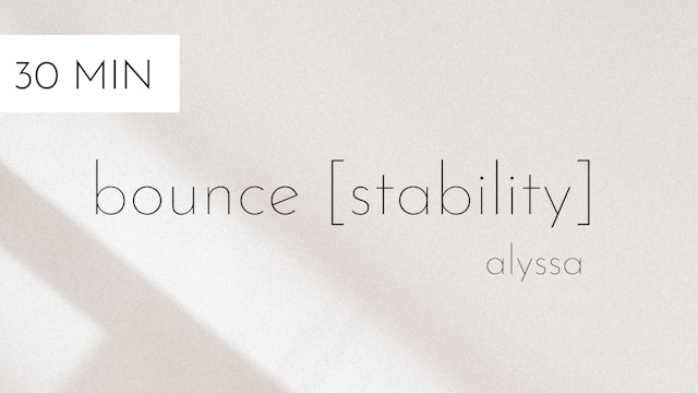 bounce stability #17 | alyssa