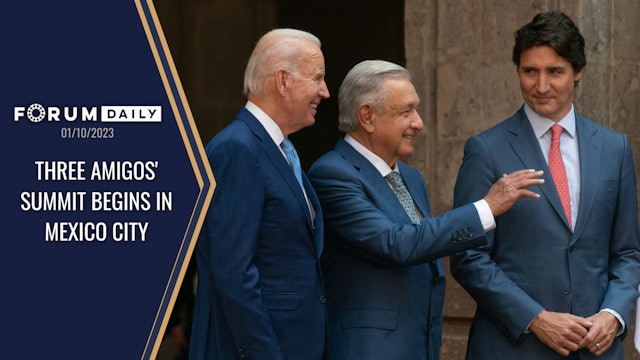 Three Amigos’ Summit Begins in Mexico City