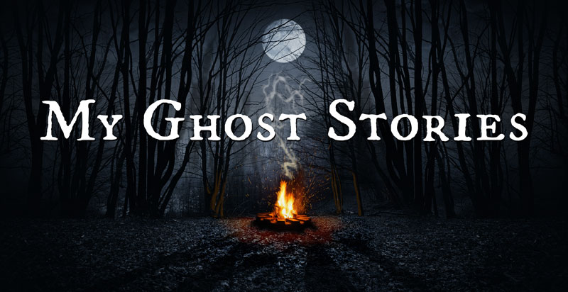 My Ghost Stories