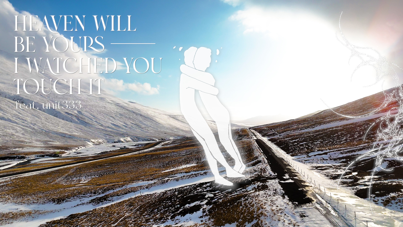 heaven will be yours // i watched you touch it - glasse & unit333