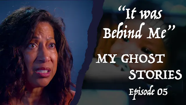 It was Behind Me - Episode 5