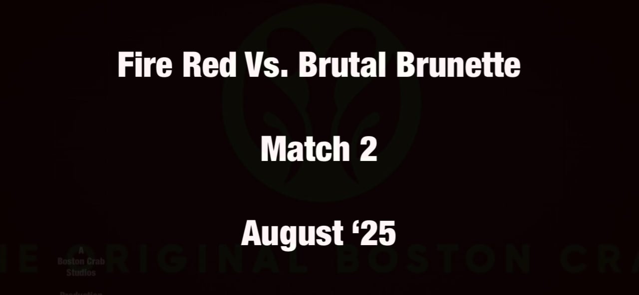 Fire Red Vs. Brutal Brunette (Match 2)